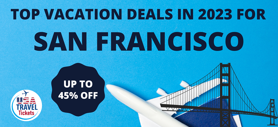 Top Vacation Deals in 2023 for San Francisco