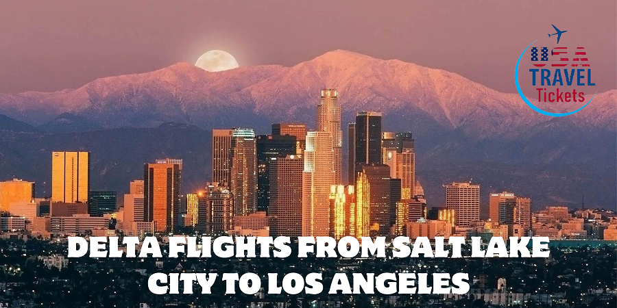 Delta Flights from Salt Lake City to Los Angeles